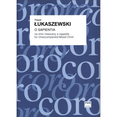 Paweł Łukaszewski O Sapientia na chór mieszany a cappella (part. studyjna)