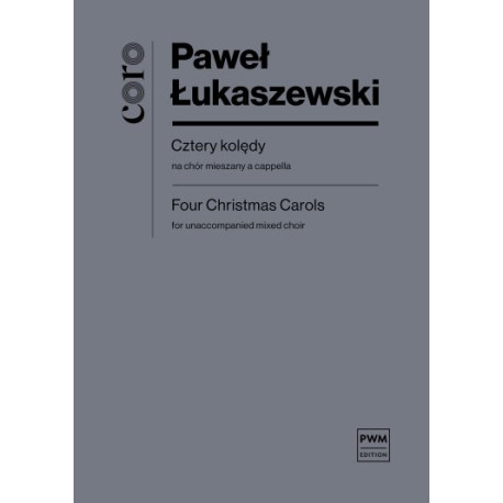 Paweł Łukaszewski Cztery kolędy na chór a capella