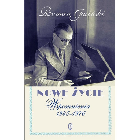Roman Jasiński Nowe życie Wspomnienia 1945-1976
