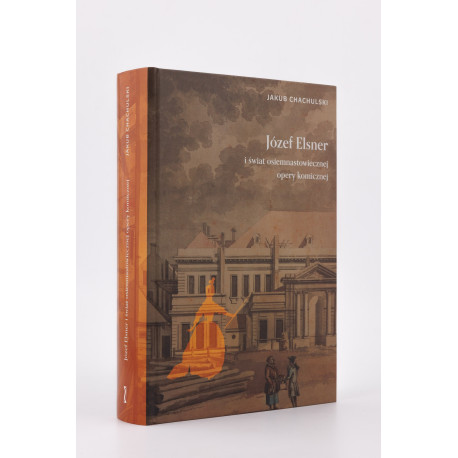 Jakub Chachulski: Józef Elsner i świat osiemnastowiecznej opery komicznej