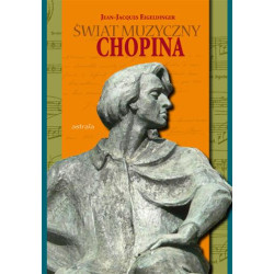 Świat muzyczny Chopina, Jean-Jacques Eigeldinger Świat muzyczny Chopina