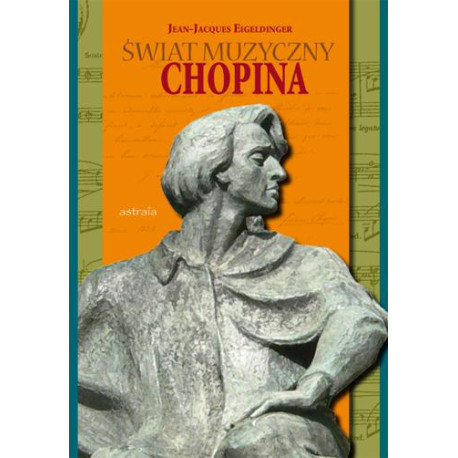 Świat muzyczny Chopina, Jean-Jacques Eigeldinger Świat muzyczny Chopina