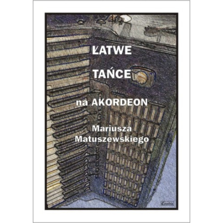 łatwe tańce na akordeon Mariusza Matuszewskiego