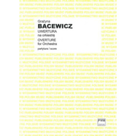 Grażyna Bacewicz Uwertura na orkiestrę symfoniczną