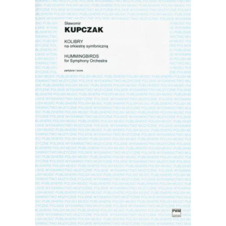 Sławomir Kupczak Kolibry na orkiestrę symfoniczną