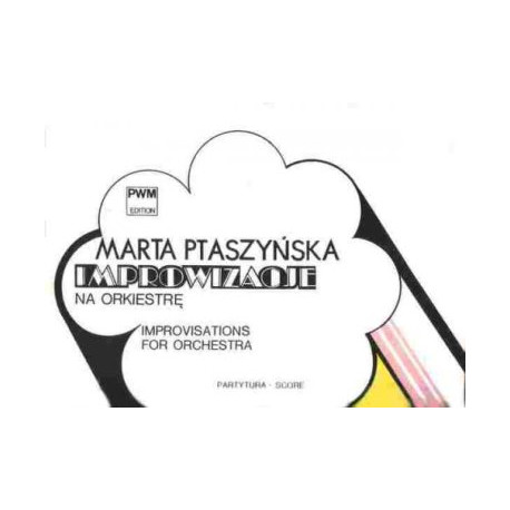 Marta Ptaszyńska Improwizacje na orkiestrę