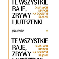 Te wszystkie Raje, Zrywy i Jutrzenki  Lech Moliński, Jerzy Wypych