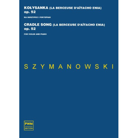 Karol Szymanowski Kołysanka (La Berceuse d`Aitacho Enia)