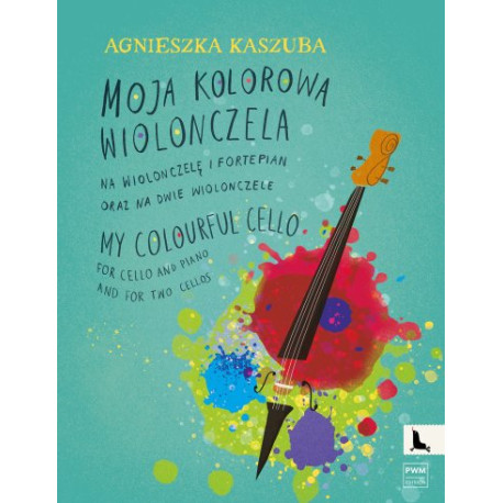 Agnieszka Kaszuba Moja kolorowa wiolonczela