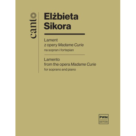 Elżbieta Sikora Lament z opery „Madame Curie” na sopran i fortepian