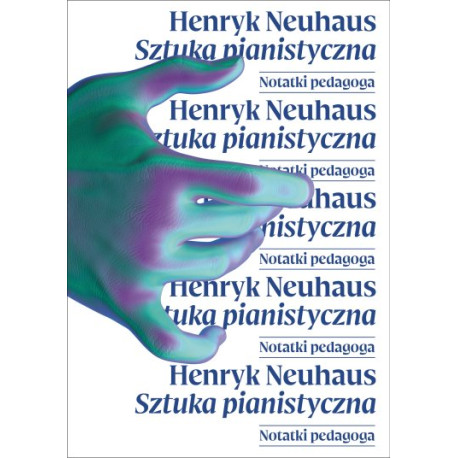 Henryk Neuhaus Sztuka pianistyczna