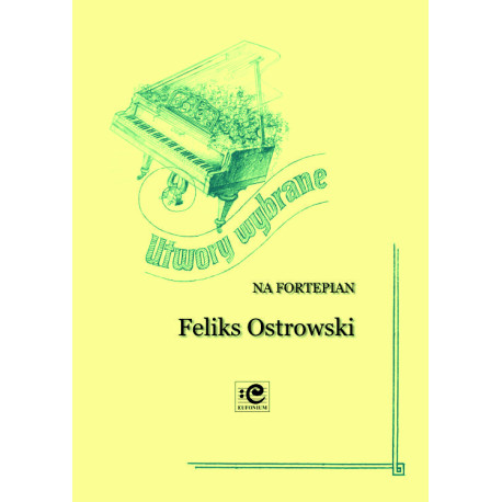 Ostrowski Feliks, Utwory wybrane na fortepian