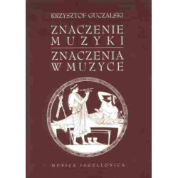 Krzysztof Guczalski Znaczenie muzyki. Znaczenia w muzyce