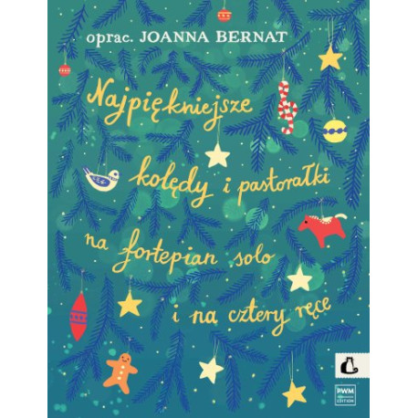 Joanna Bernat Najpiękniejsze kolędy i pastorałki nuty na fortepian solo i na cztery ręce