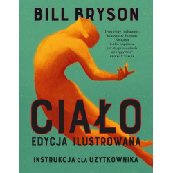 Ciało Instrukcja dla użytkownika Edycja ilustrowana, Bill Bruyson