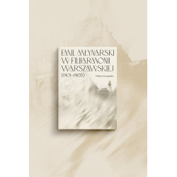 Elżbieta Szczepańska – Emil Młynarski w Filharmonii Warszawskiej (1901–1905)