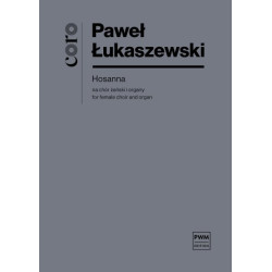 Paweł Łukaszewski Hosanna na chór żeński i organy