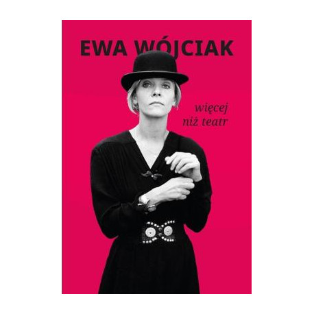 Więcej niż teatr, Ewa Wójciak