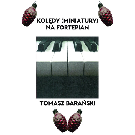 Kolędy   ( mniniatury ) na fortepian Tomasz Barański