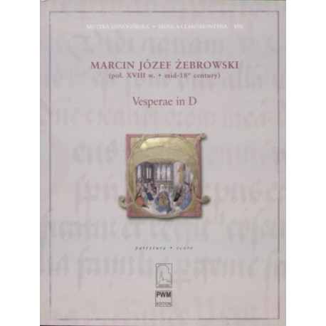 Marcin Józef Żebrowski Vesperae in D a Canto, Alto, Tenore, Basso, Due Violini, Due Clarini con Organo