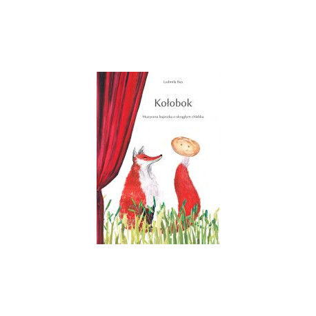 Kołobok. Muzyczna bajeczka o okrągłym chlebku. Ludmiła Bas.