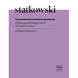 Roman Statkowski: Pieces caracteristiques op. 27 na fortepian