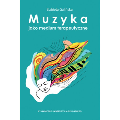 Elżbieta Galińska: Muzyka jako medium terapeutyczne