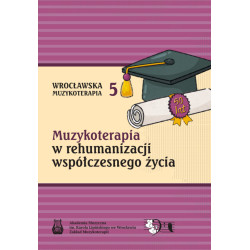 Muzykoterapia w rehumanizacji współczesnego życia