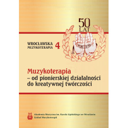 Muzykoterapia – od pionierskiej działalności do kreatywnej twórczości