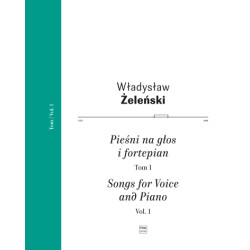 Władysław Żeleński Pieśni na głos i fortepian tom 1