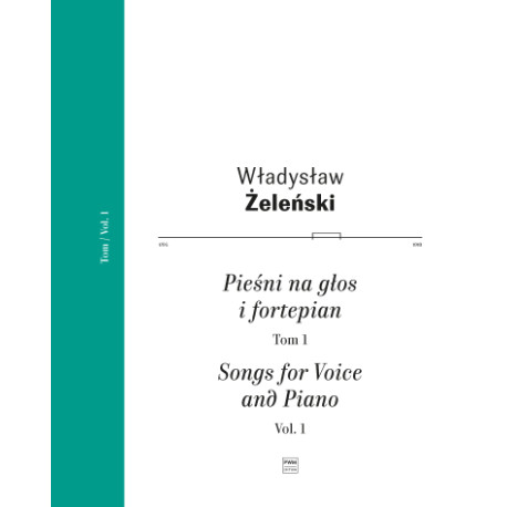 Władysław Żeleński Pieśni na głos i fortepian tom 1