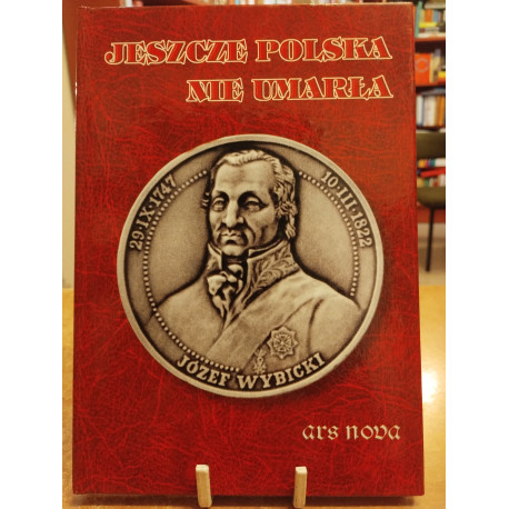 Jeszcze Polska nie umarła... w dwusetną rocznicę powstania hymnu narodowego