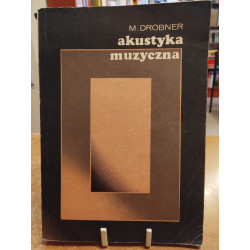 Akustyka muzyczna. S.Golachowski M.Drobner