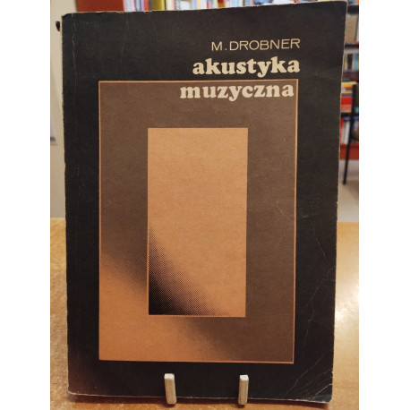 Akustyka muzyczna. S.Golachowski M.Drobner