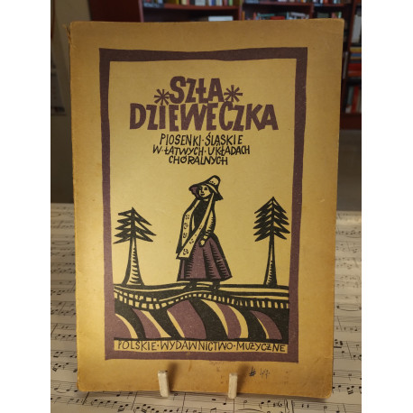 Szła dzieweczka... Piosenki śląskie w łatwych układach chóralnych