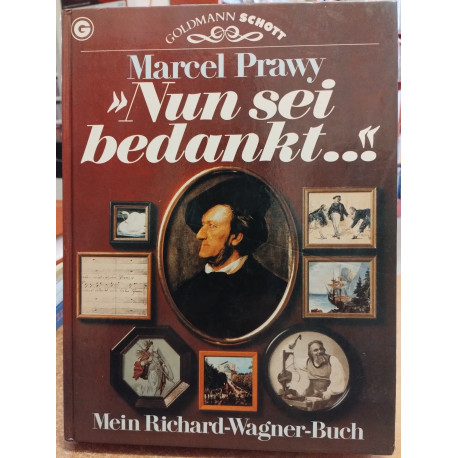 Marcel Prawy:  Mein Richard Wagner Buch ,Nun sei bedankt