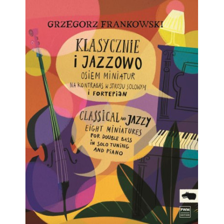 Grzegorz Frankowski Klasycznie i jazzowo - Osiem miniatur nuty na kontrabas w stroju solowym i fortepian