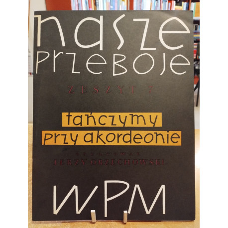 Nasze Przeboje zeszyt  7 Tańczymy przy akordeonie