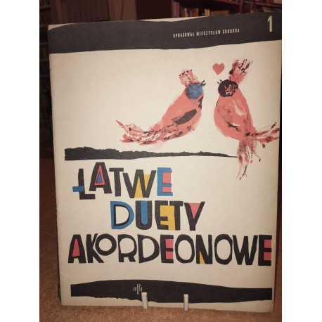 Łatwe duety akordeonowe  1 opracował M. Chudoba