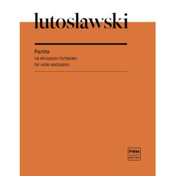 Witold Lutosławski Partita na skrzypce i fortepian