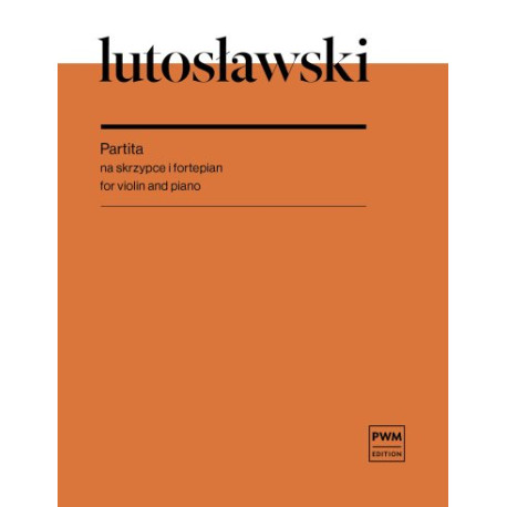 Witold Lutosławski Partita na skrzypce i fortepian