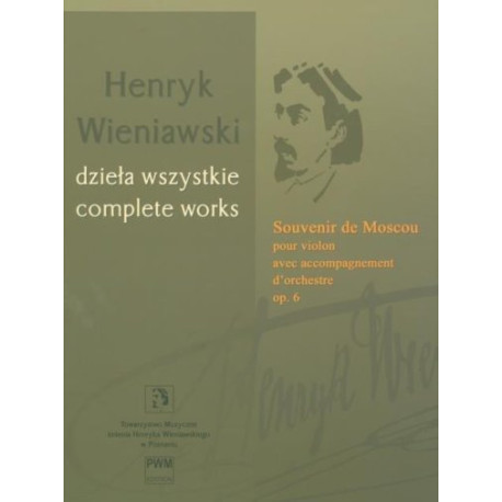 Henryk Wieniawski Souvenir de Moscou na skrzypce i orkiestrę op. 6 (seria A tom 14a)