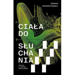 Konrad Sierzputowski Ciała do słuchania
