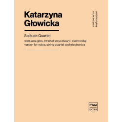 Katarzyna Głowicka Solitude Quartet nuty na głos, kwartet smyczkowy i elektronikę