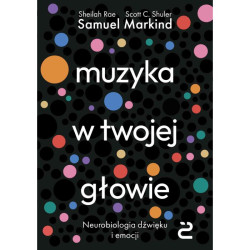 Samuel Markind, Muzyka w twojej głowie. Neurobiologia dźwięku i emocji