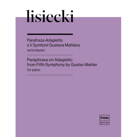 Ignacy Lisiecki Parafraza Adagietta z V Symfonii Gustava Mahlera na fortepian
