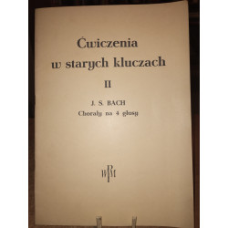 J. S. Bach Ćwiczenia w starych kluczach II Chorały na 4 głosy