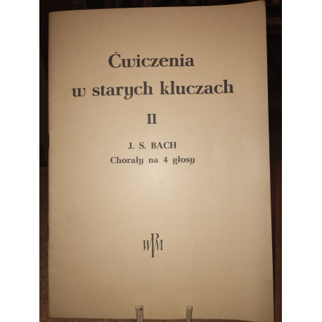 J. S. Bach Ćwiczenia w starych kluczach II Chorały na 4 głosy