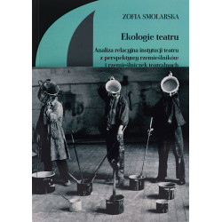 Ekologie teatru. Analiza relacyjna instytucji teatru z perspektywy rzemieślników i rzemieślniczek teatralnych