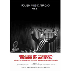 Muzyka polska za granicą, t. 5: Sounds of Freedom, Echoes of Control: The Warsaw Autumn Festival across the Iron Curtain
